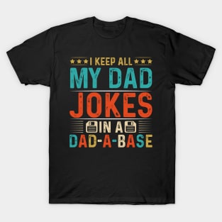 My Dad Jokes In A Dad-A-Base T-Shirt